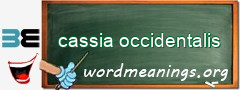 WordMeaning blackboard for cassia occidentalis